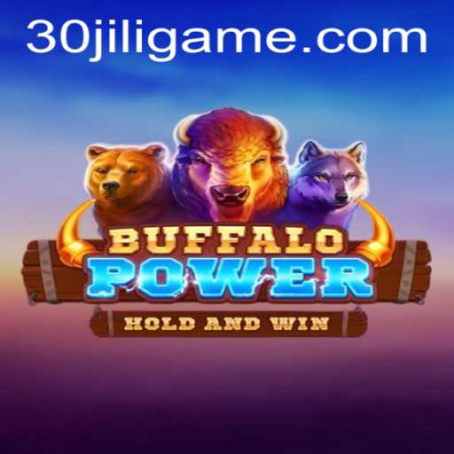 Exploring the Exciting World of BuffaloPower and the Magic of 30jili