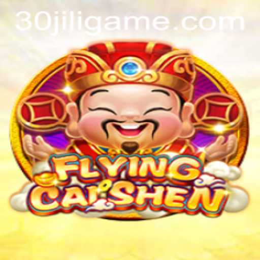 The Exciting World of FlyingCaiShen: A 30jili Adventure